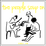 two people soup on / 月曜日 23時